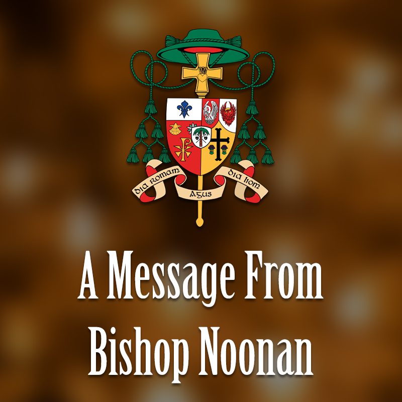 #20: A Message from Bishop Noonan