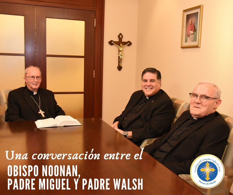 #19: Una conversación entre el Obispo Noonan, Padre Miguel y Padre Walsh