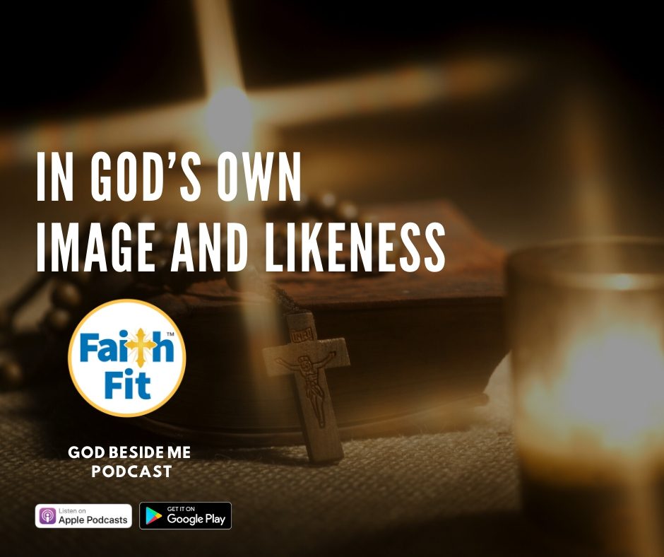 #4: In God’s Own Image and Likeness